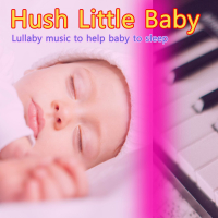 Hush Little Baby: Lullaby Music to Help Baby to Sleep (Single)