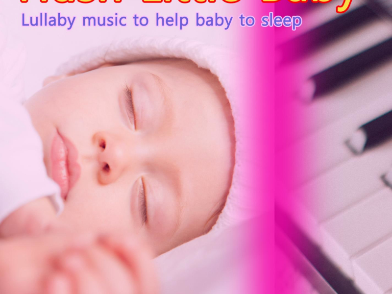 Hush Little Baby: Lullaby Music to Help Baby to Sleep (Single)
