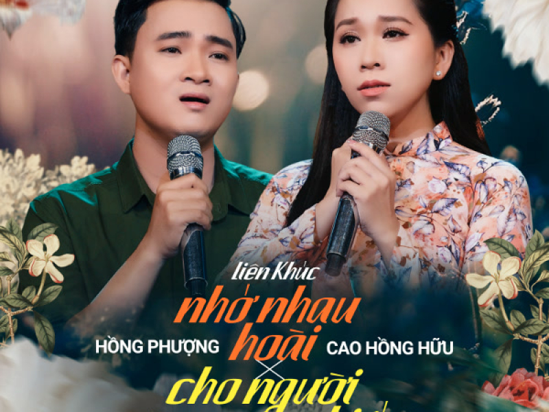 LK Nhớ Nhau Hoài, Cho Người Vào Cuộc Chiến (Single)