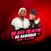 Eu Não to Afim de Namorar (Single)