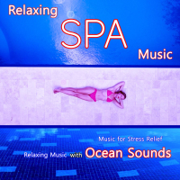 Relaxing Spa Music: Music for Stress Relief, Relaxing Music with Ocean Sounds (Single)