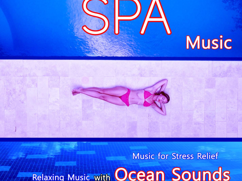 Relaxing Spa Music: Music for Stress Relief, Relaxing Music with Ocean Sounds (Single)
