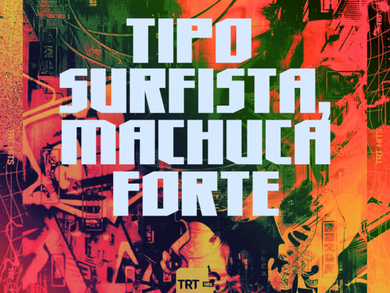 TIPO SURFISTA, MACHUCA FORTE (Single)