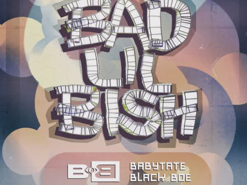 Bad Lil Bish (feat. Baby Tate & Black Boe) (Single)