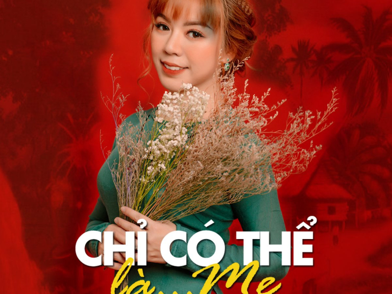 Chỉ Có Thể Là Mẹ (Single)