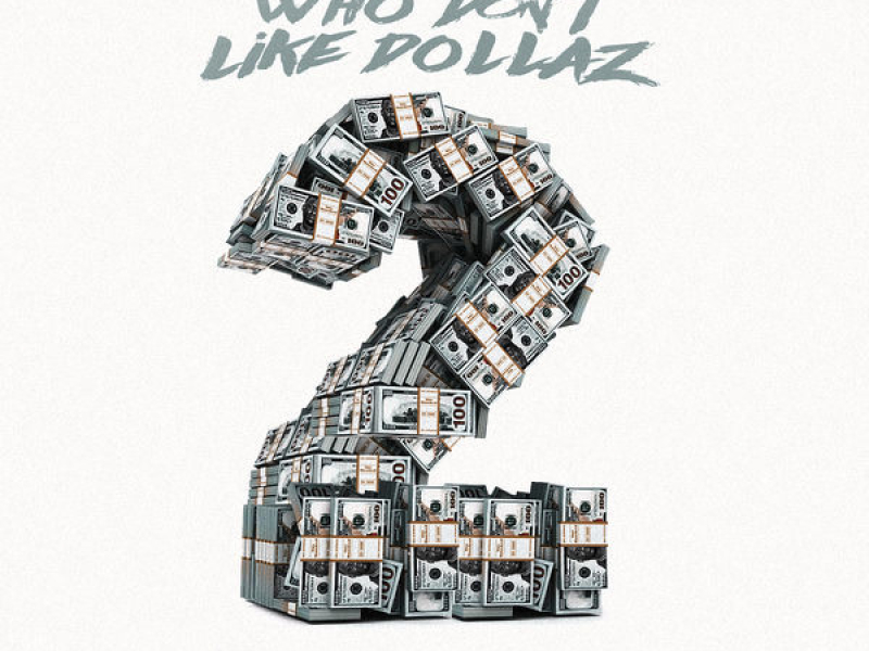 Who Don't Like Dollaz 2 (EP)