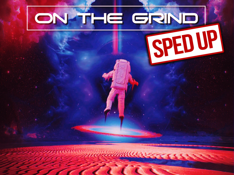 On The Grind (feat. Trippie Redd) ((Sped Up)) (Single)