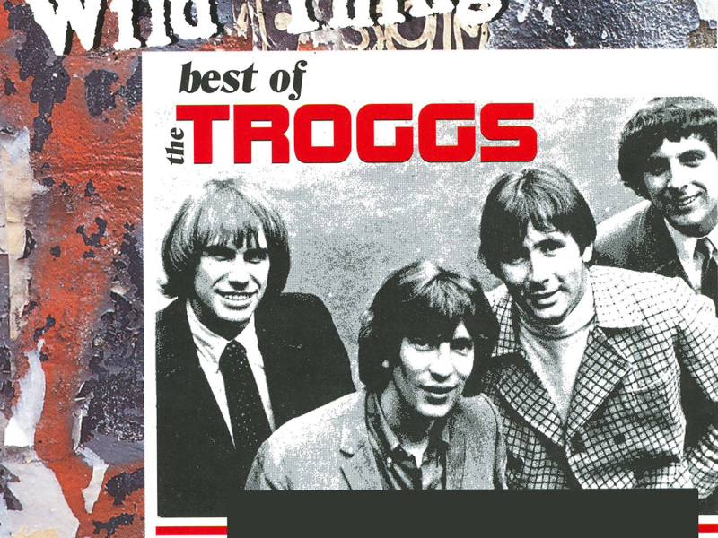 Wild Thing - The Best of the Troggs (Rerecorded Version)