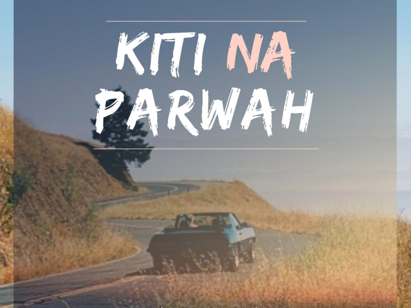 Kiti Na Parwah (Single)
