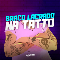 BRAÇO LACRADO NA TATTO (Single)