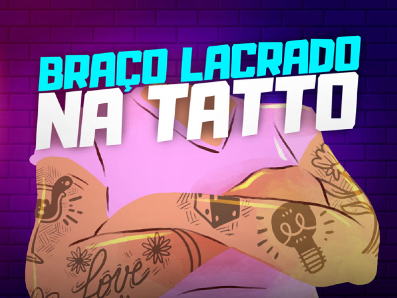 BRAÇO LACRADO NA TATTO (Single)