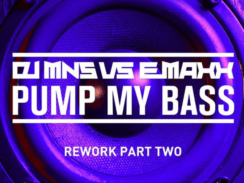 Pump My Bass Rework, Pt. 2
