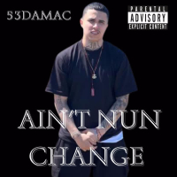 Ain't Nun Change (Single)