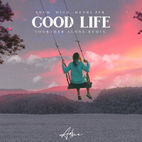 Good Life feat. Henri PFR (Together Alone Remix) (Single)