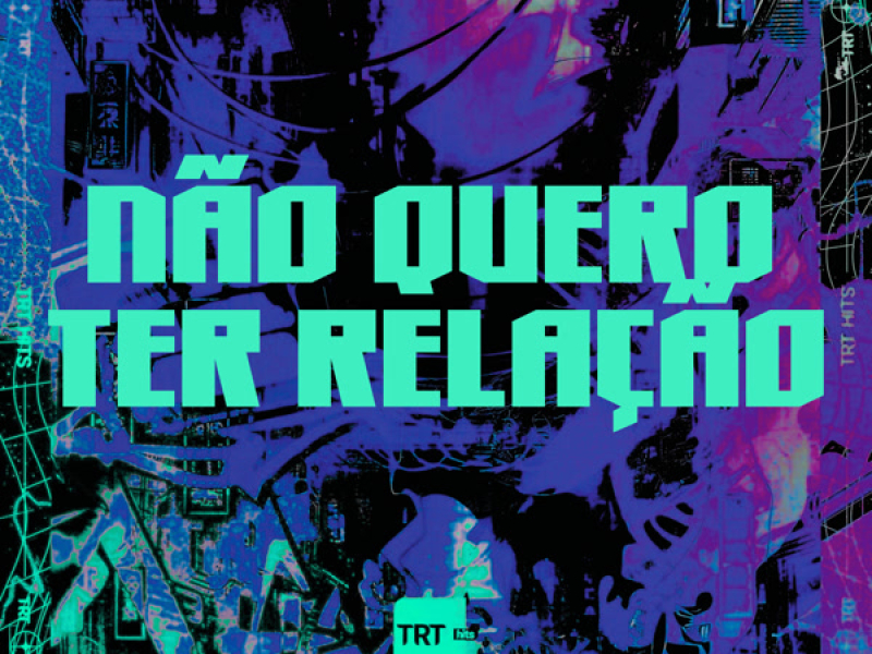 NÃO QUERO TER RELAÇÃO (Single)