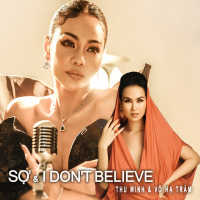 Sợ & I Don’t Believe (Single)