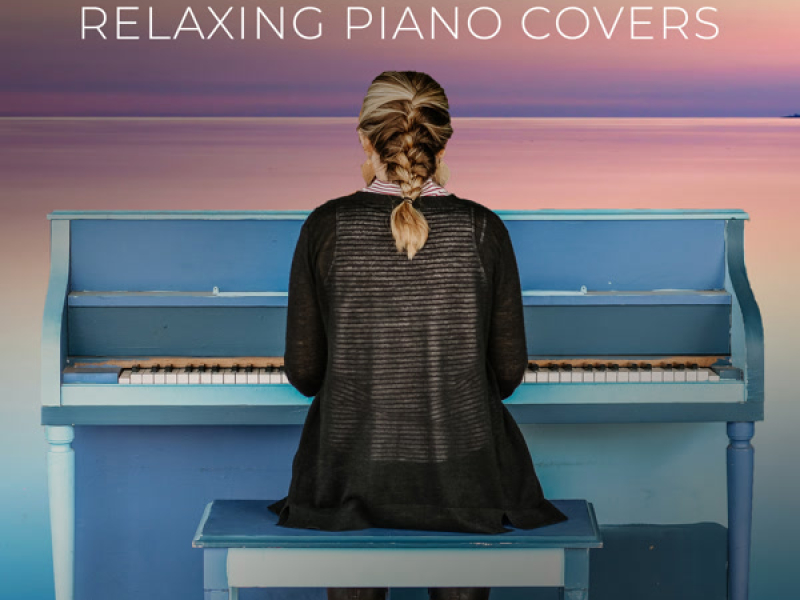 Relaxing Piano Covers & Background Music