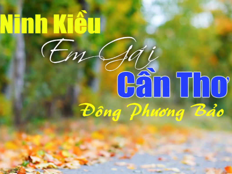 Ninh Kiều Em Gái Cần Thơ (Single)