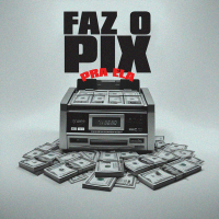 Faz O Pix Pra Ela (Single)