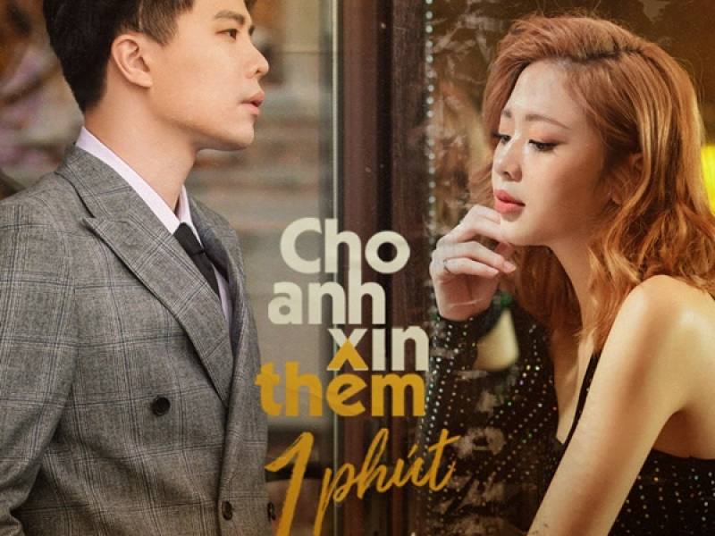 Cho Anh Xin Thêm 1 Phút (Single)