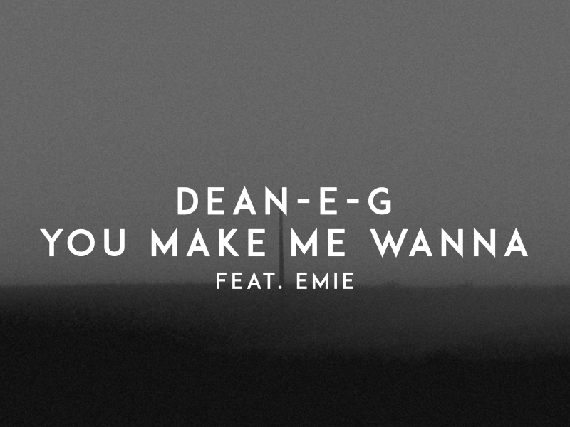 You Make Me Wanna (Single)