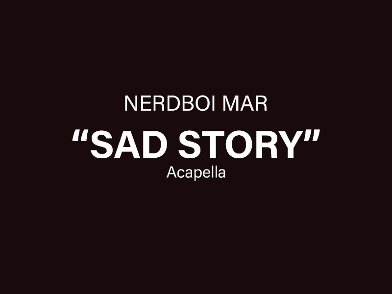 Sad Story (Acapella) (Single)