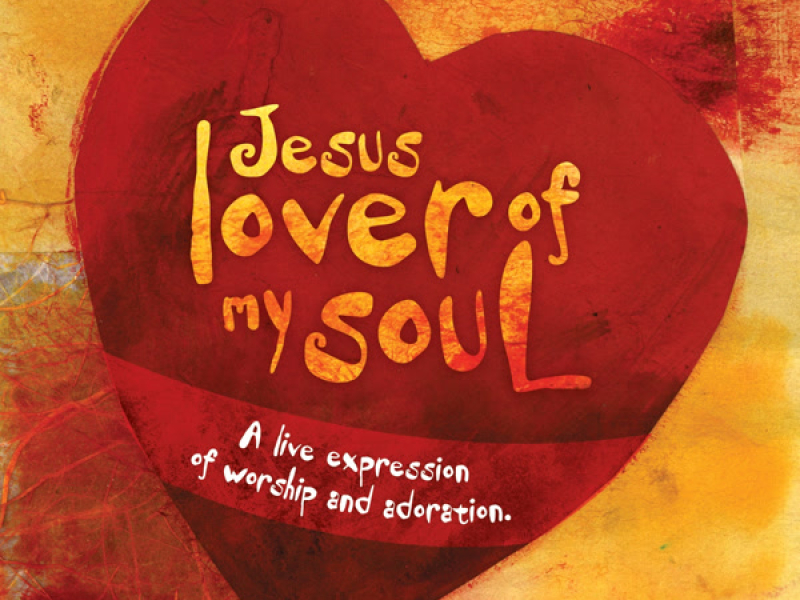 Jesus Lover Of My Soul