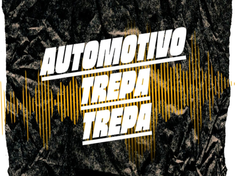 AUTOMOTIVO TREPA TREPA (Single)