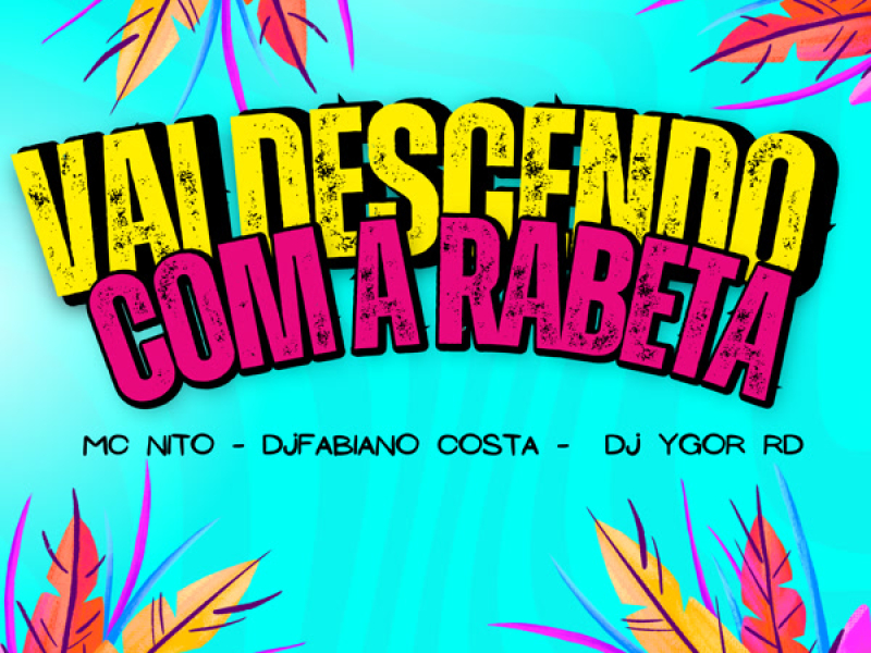 VAI DESCENDO COM A RABETA (Live) (Single)