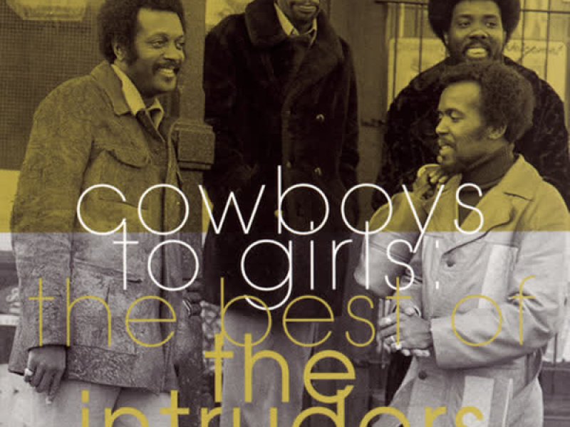 The Best Of The Intruders: Cowboys To Girls