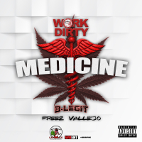 Medicine (feat. B-Legit & Freez Vallejo)