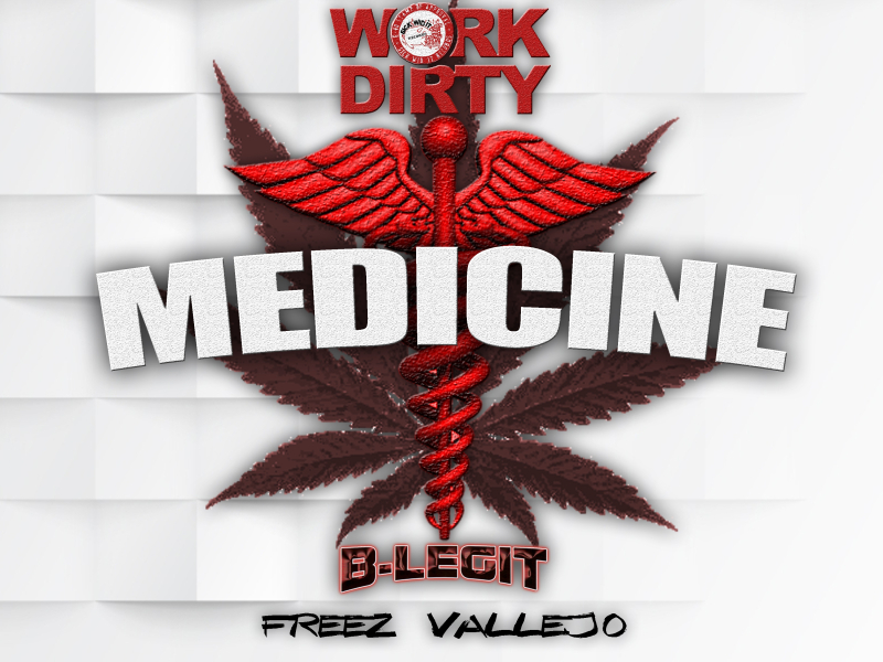 Medicine (feat. B-Legit & Freez Vallejo)