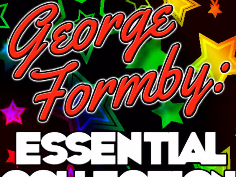 George Formby: Essential Collection