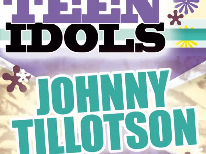 Teen Idols - Johnny Tillotson