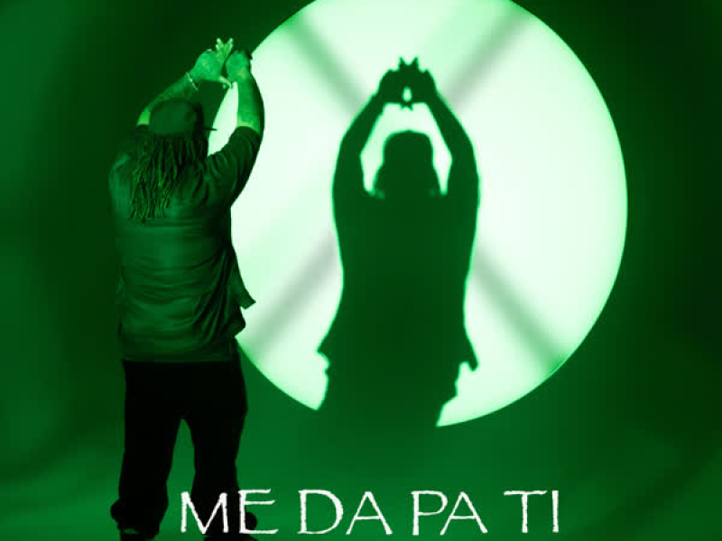 Me Da Pa Ti (Single)