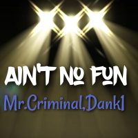 Ain't No Fun (Single)