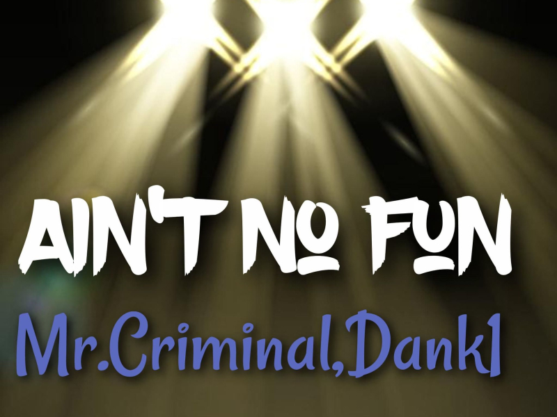 Ain't No Fun (Single)
