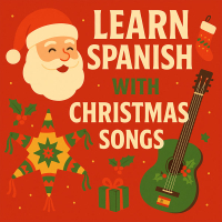 Learn Spanish with Christmas Songs [ENG to ESP Edition]