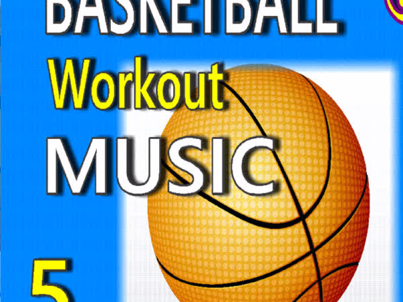 Basketball Workout Music, Vol. 5