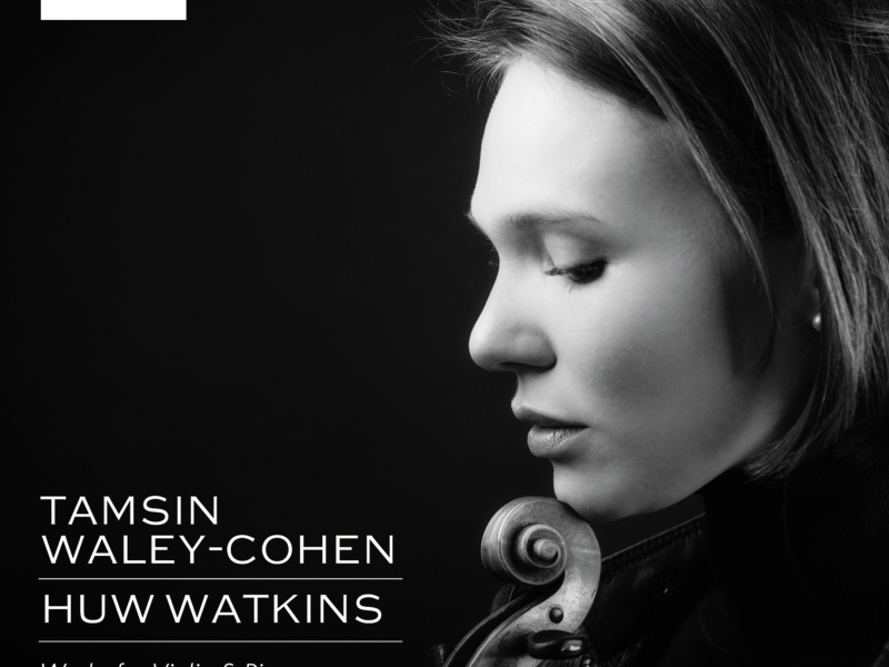 Tamsin Waley-Cohen & Huw Watkins: Works for Violin & Piano by Hahn and Szymanowski