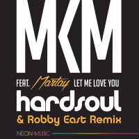 Let Me Love You (feat.  Martay M'Kenzy) (Hardsoul & Robby East Remix) (Single)