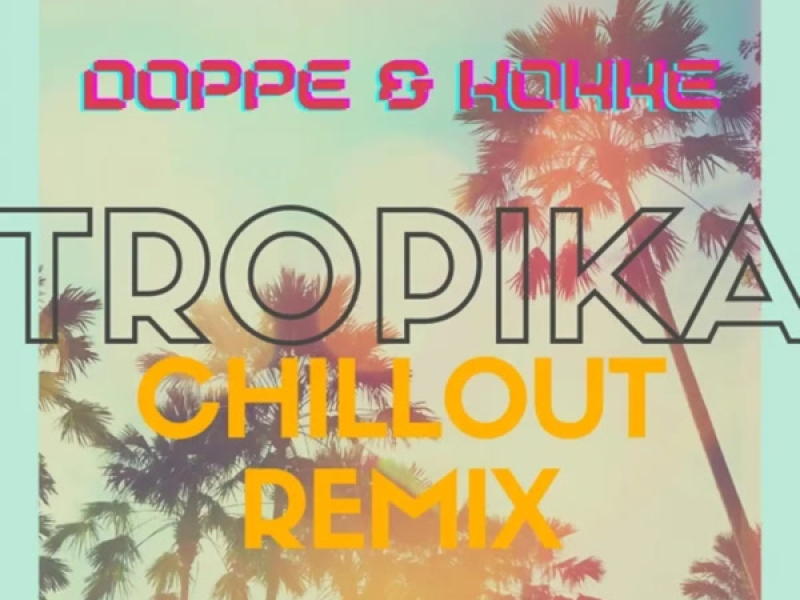 Tropika (Chillout Remix) (Single)