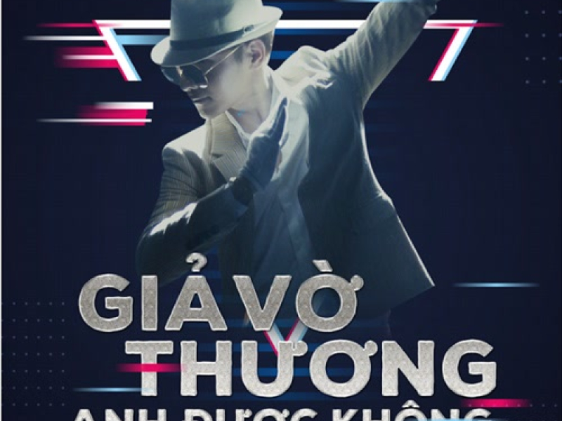 Giả Vờ Thương Anh Được Không (Dance Version) (Single)