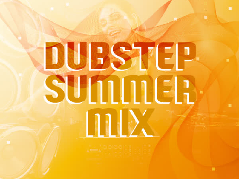 Dubstep Summer Mix
