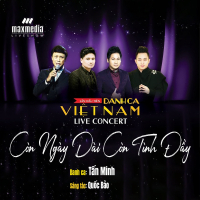 Còn Ngày Dài Còn Tình Đầy (Liveshow Danh Ca Việt Nam 2017) (Single)