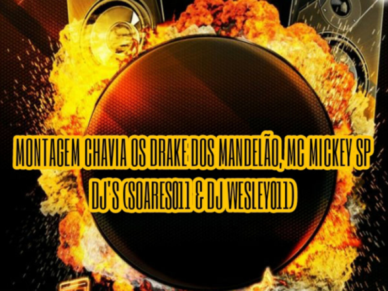 MONTAGEM CHAVIA OS DRAKE DOS MANDELÃO (Single)
