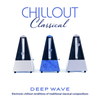 Chillout Classical: Electronic Chillout Renditions Of Traditional Classical Compositions