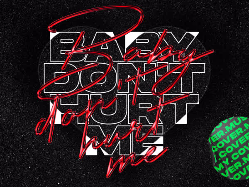 Baby Don't Hurt Me (Single)