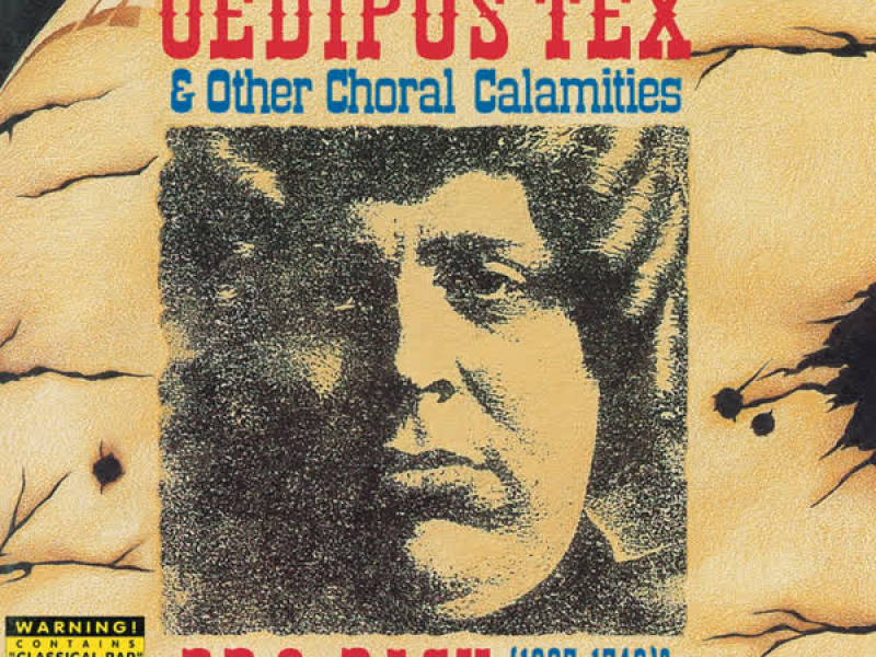 P.D.Q. Bach: Oedipus Tex & Other Choral Calamities