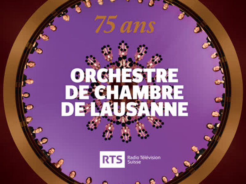 Orchestre de Chambre de Lausanne - 75 ans